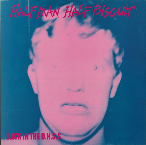 Half Man Half Biscuit ‎– Back In The D.H.S.S. .LP