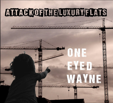 ONE EYED WAYNE - ATTACK OF THE LUXURY FLATS CD