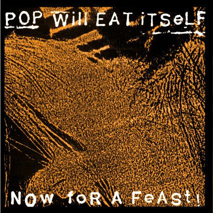 POP WILL EAT ITSELF - NOW FOR A FEAST LP Minor shelf wear