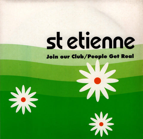 St Etienne - Join Our Club / People Get Real 7"