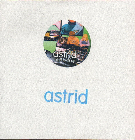 Astrid – Hi-Fi Lo-Fi EP 7"