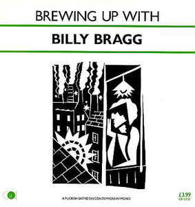 Billy Bragg – Brewing Up With Billy Bragg LP