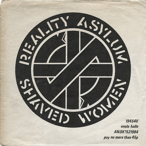 Crass ‎– Reality Asylum / Shaved Women‎ 7"