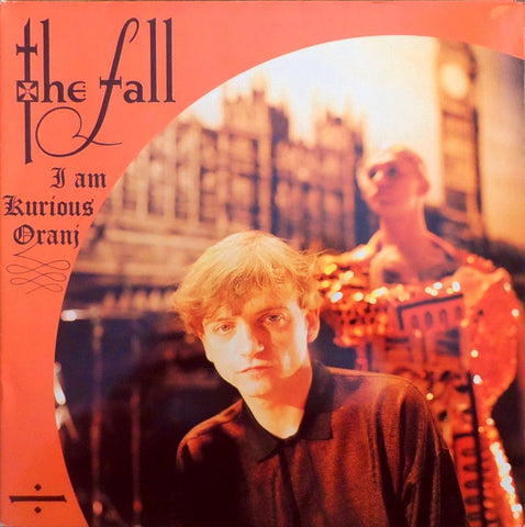 Fall ‎– I Am Kurious Oranj LP