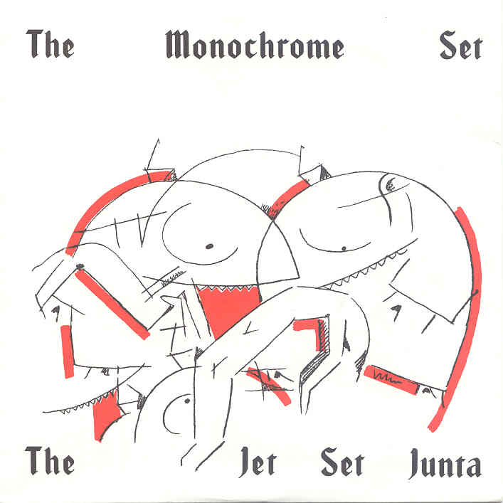 The Monochrome Set - THE JET SET JUNTA 7" CHERRY60