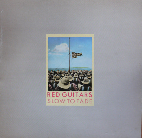 Red Guitars ‎– Slow To Fade LP
