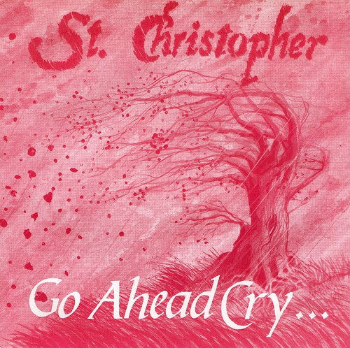 St. Christopher - Go Ahead Cry....7" Colour Vinyl