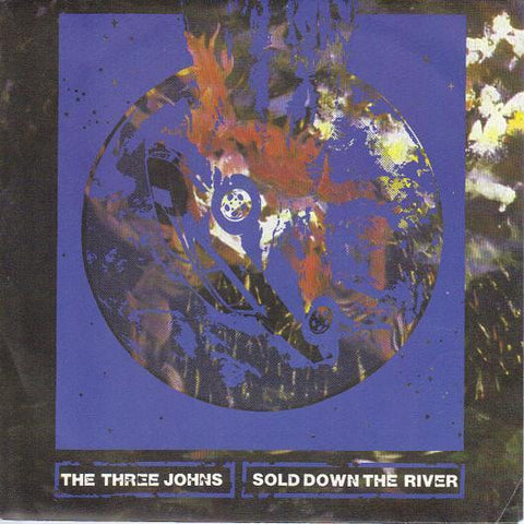 Three Johns – Sold Down The River 7"