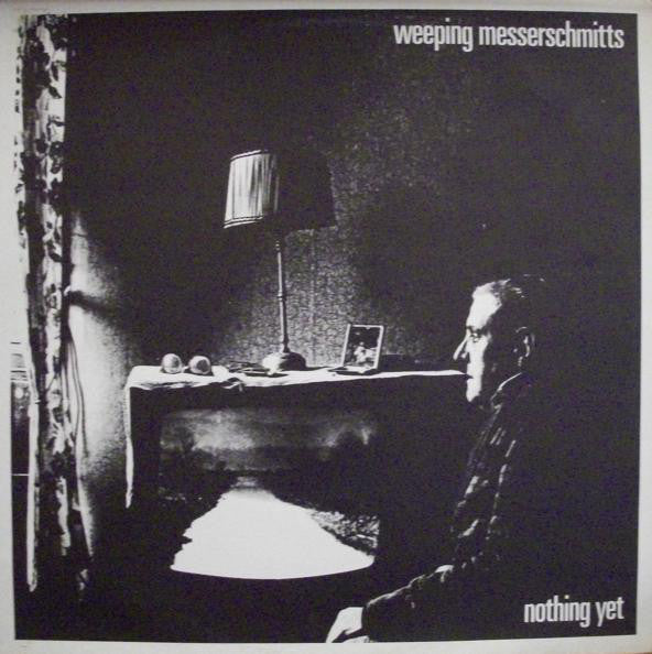 WEEPING MESSERSCHMITTS - NOTHING YET 12" UPT17