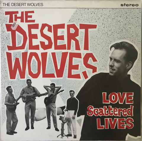 DESERT WOLVES, THE - LOVE SCATTERED LIVES 7"