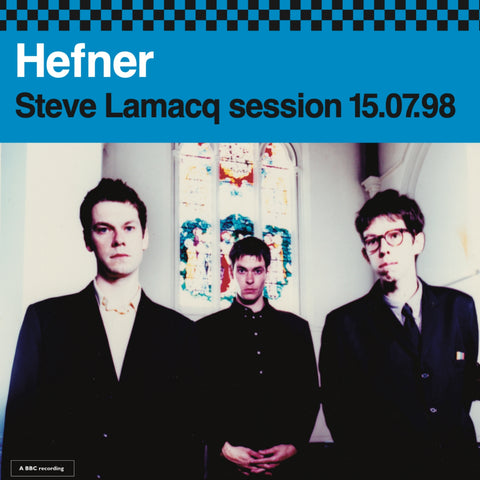 Hefner – Steve Lamacq session 15.07.98 Double Gatefold 7"