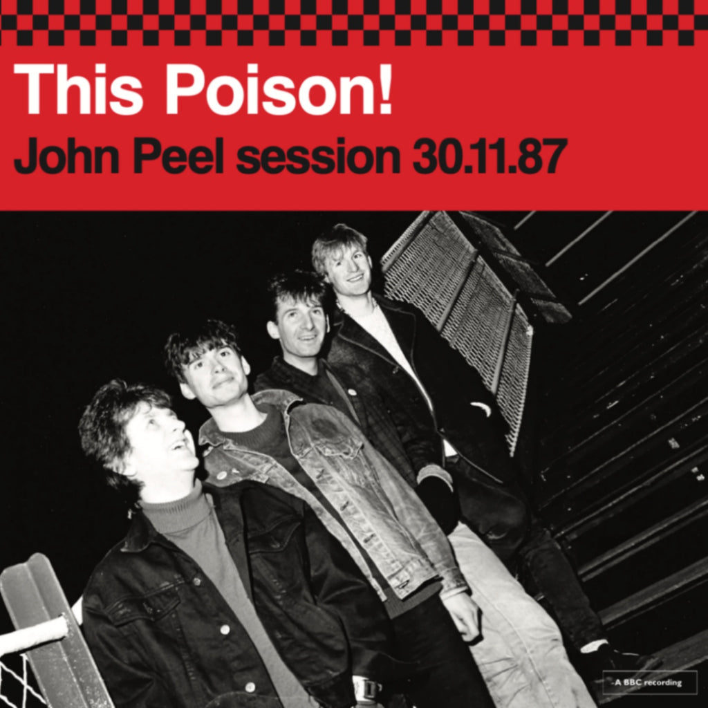 This Poison! – John Peel Session 30.11.87  Double Gatefold 7"