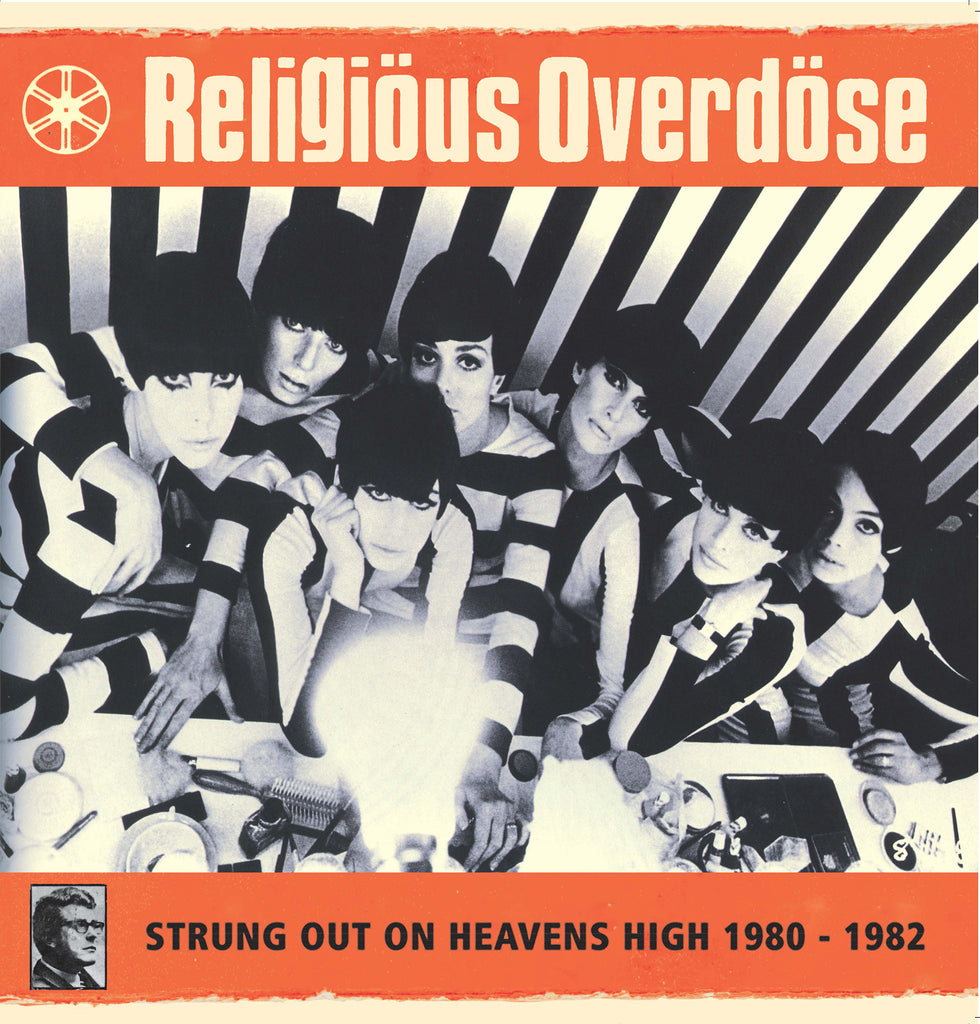 RELIGIOUS OVERDOSE - STRUNG OUT ON HEAVENS HIGH 1980-1982 LP