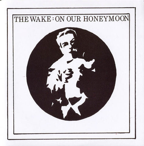 WAKE, THE - ON OUR HONEYMOON 7"